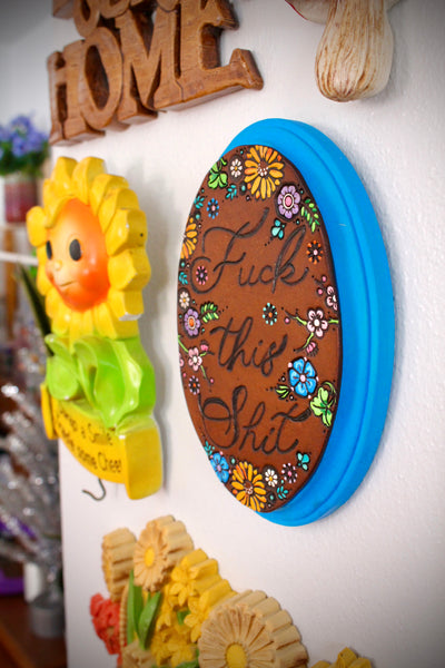 Fuck This Shit - Oval Plaque
