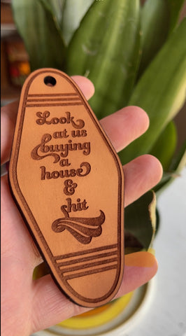 Look at Me Buying a House & Shit - Custom Keychain For Sarah
