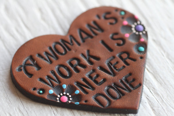 Preorder - A WOMAN'S WORK IS NEVER DONE Pin
